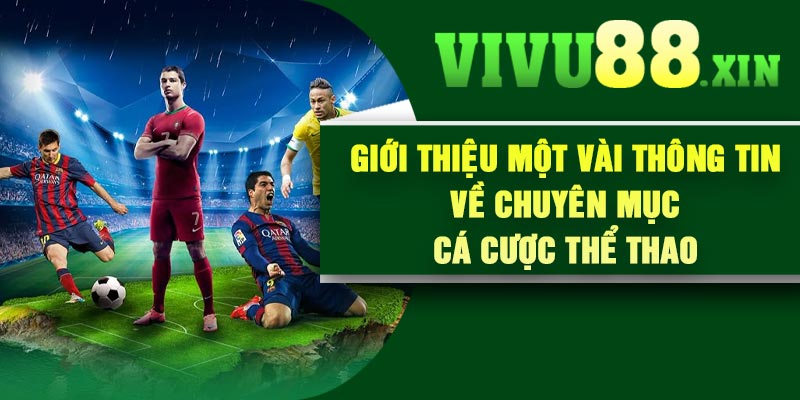 Giới thiệu một vài thông tin về chuyên mục cá cược thể thao